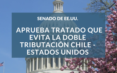 El Senado de Estados Unidos aprueba el tratado de doble tributación con Chile